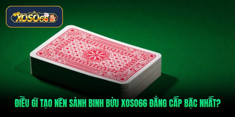 dieu-gi-tao-nen-sanh-binh-buu-xoso66-dang-cap-bac-nhat