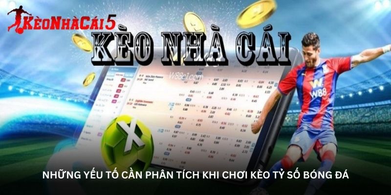 nhung-yeu-to-can-phan-tich-khi-choi-keo-ty-so-bong-da