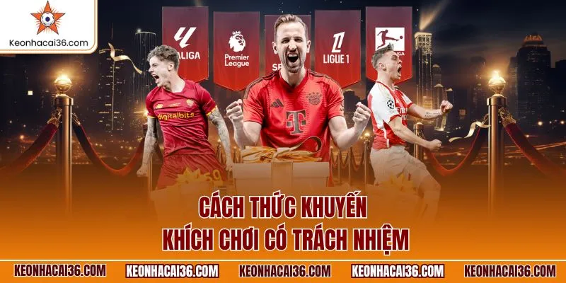 cach-thuc-khuyen-khich-choi-co-trach-nhiem